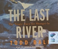 The Last River written by Todd Balf performed by Dennis Boutsikaris on Audio CD (Abridged)